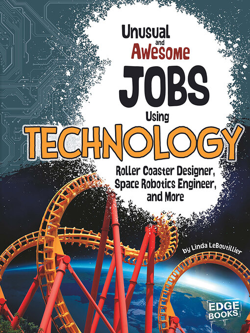 Title details for Unusual and Awesome Jobs Using Technology by Linda LeBoutillier - Available